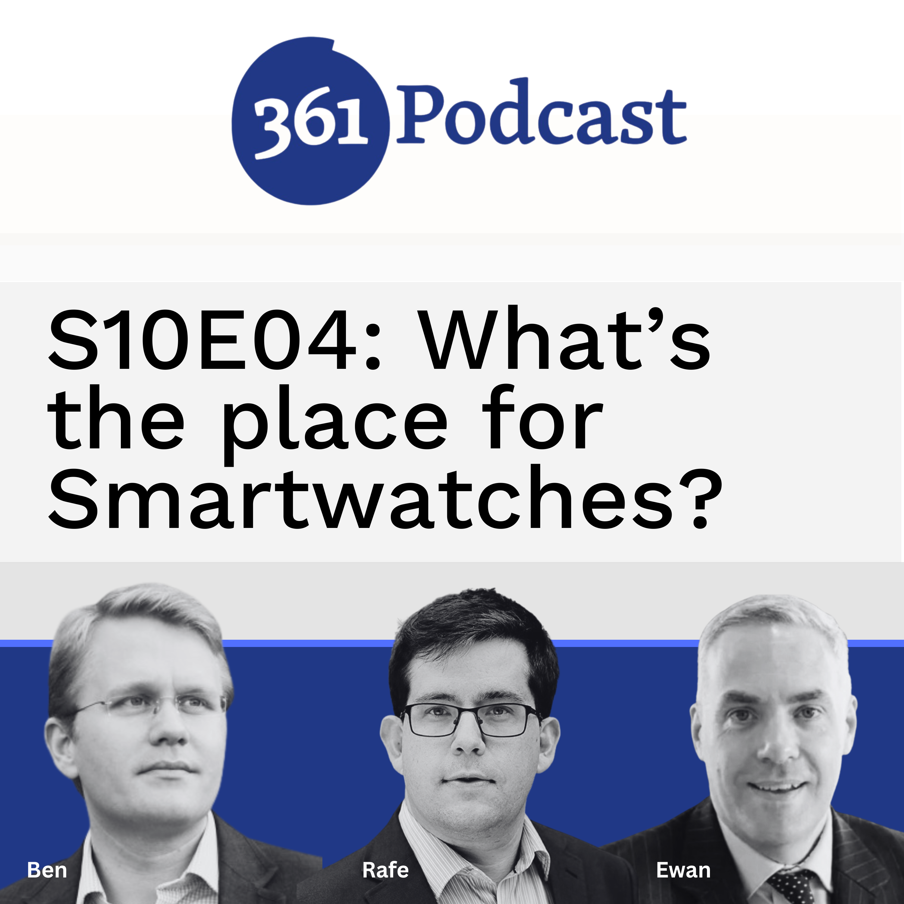 S10E04: What’s the place for Smartwatches?