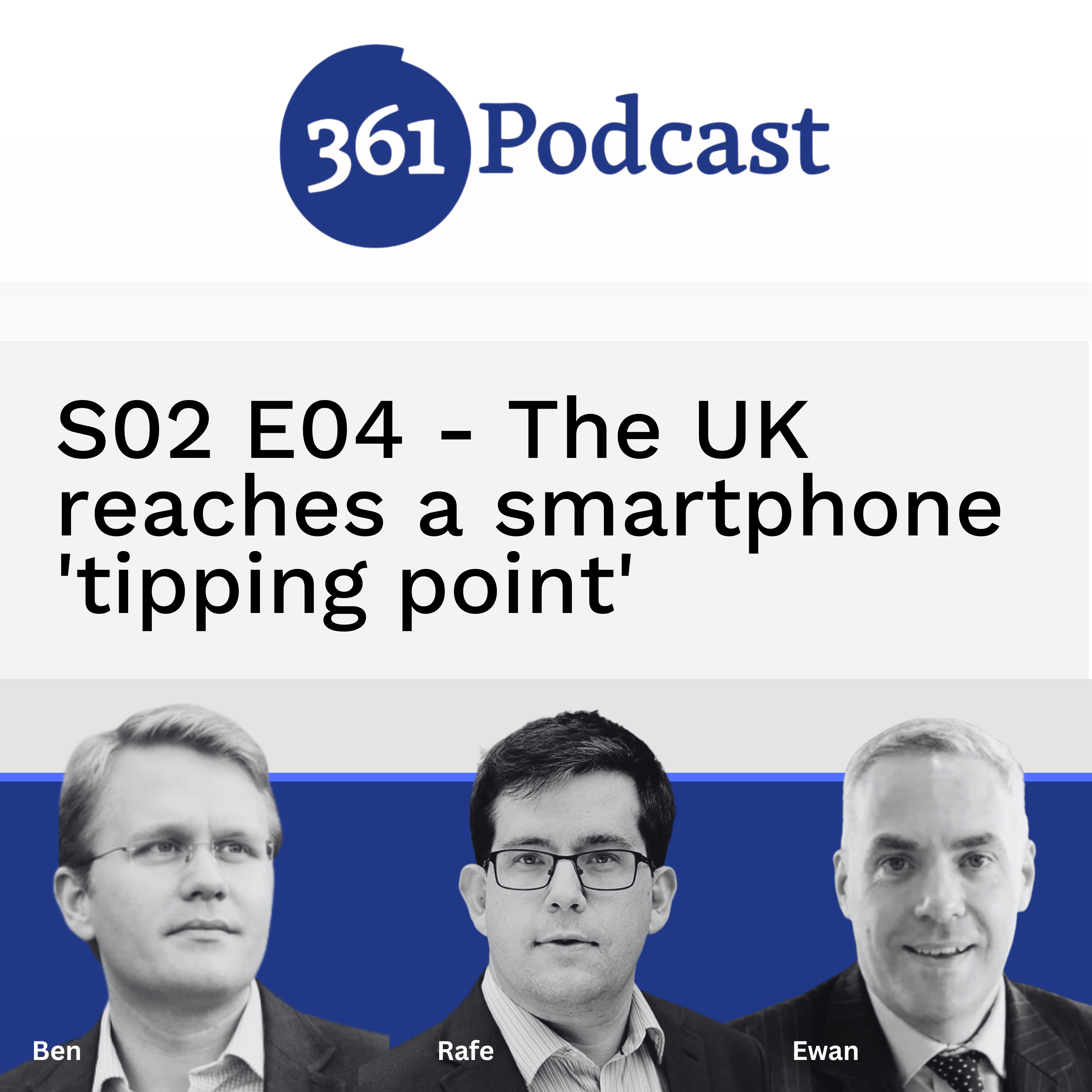 S02 E04 - The UK reaches a smartphone 'tipping point'