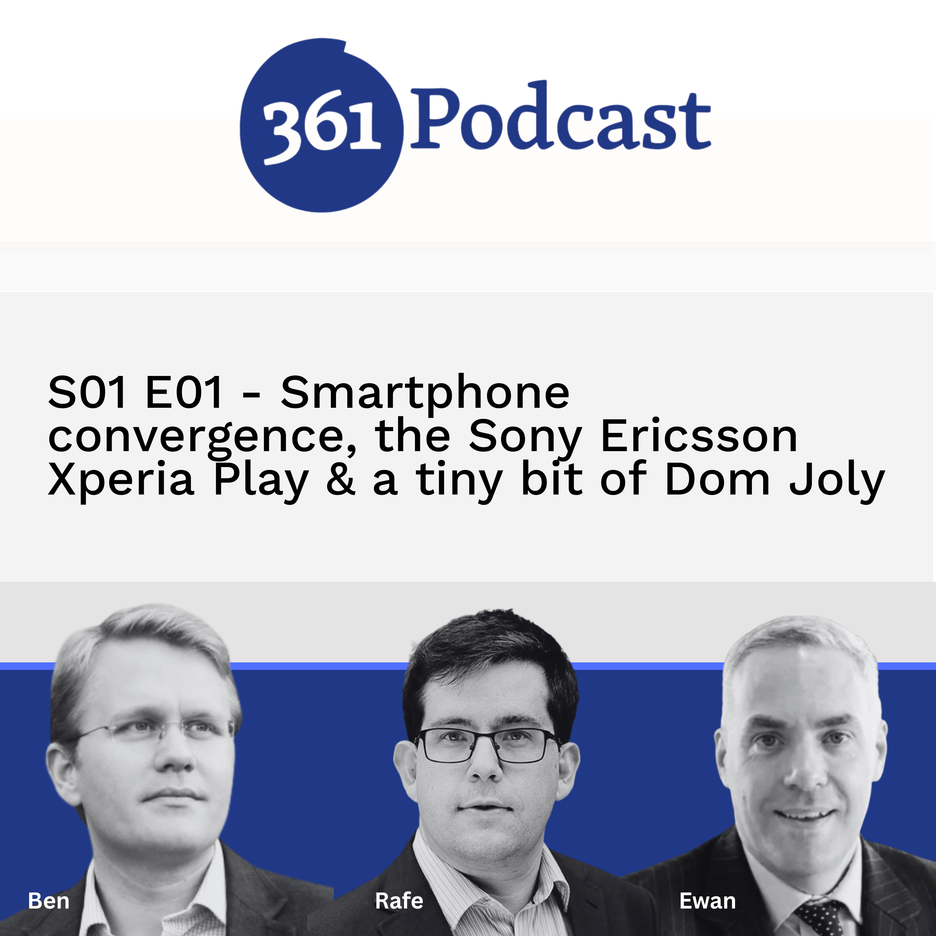S01 E01 - Smartphone convergence, the Sony Ericsson Xperia Play & a tiny bit of Dom Joly