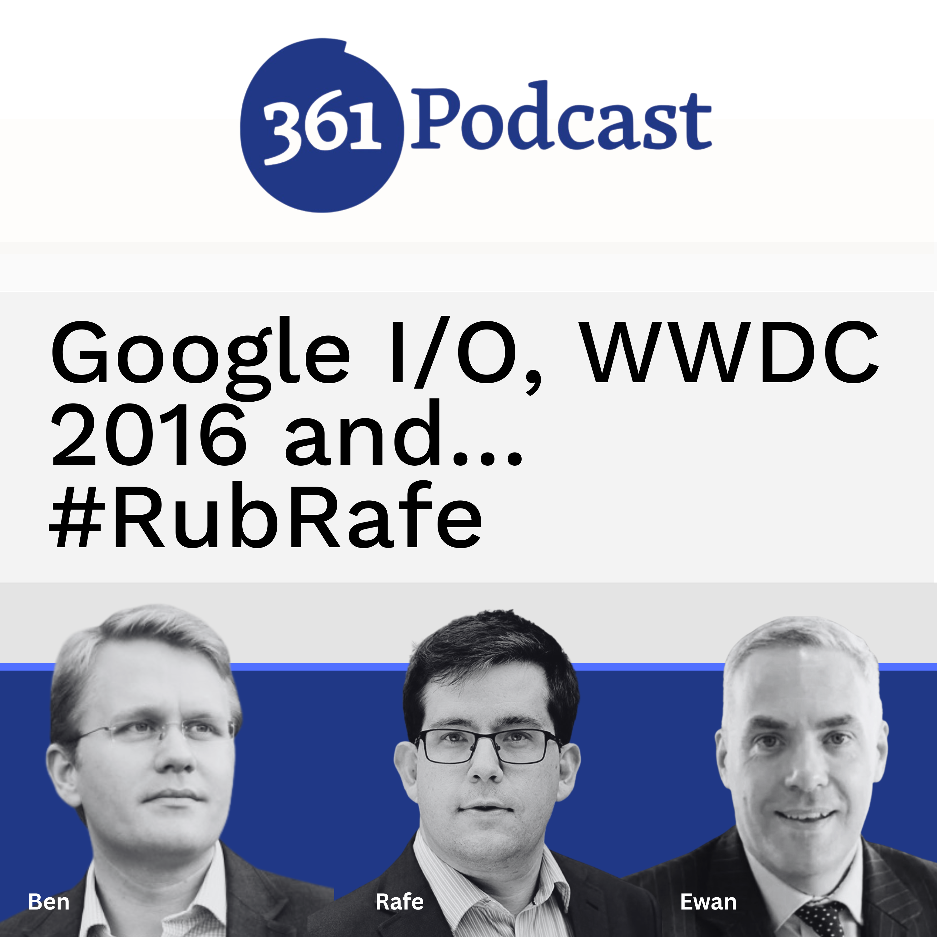 Google I/O, WWDC 2016 and… #RubRafe [S13E01]